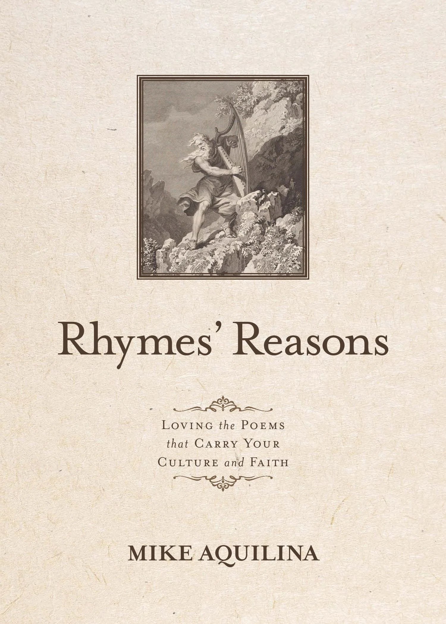 Rhymes’ Reasons Loving the Poems that Carry Your Culture and Faith